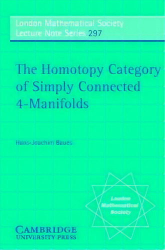The Homotopy Category Of Simply Connected 4-manifolds, De Teimuraz Pirashvili. Editorial Cambridge University Press, Tapa Blanda En Inglés
