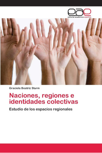 Libro: Naciones, Regiones E Identidades Colectivas: Estudio 