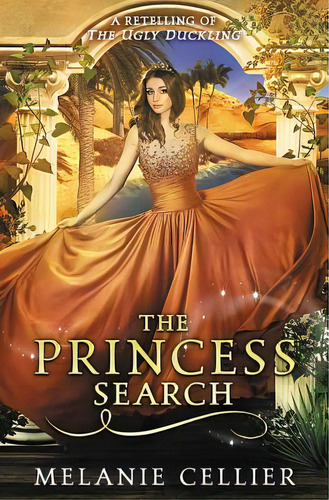 The Princess Search: A Retelling Of The Ugly Duckling, De Cellier, Melanie. Editorial Lightning Source Inc, Tapa Blanda En Inglés