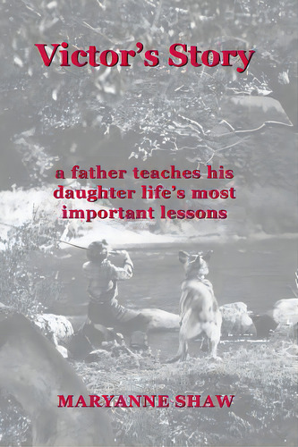 Victor's Story: A Father Teaches His Daughter Life's Most Important Lessons, De Shaw, Maryanne. Editorial Lightning Source Inc, Tapa Blanda En Inglés