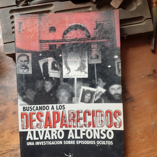 Buscando A Los Desaparecidos / Alvaro Alfonso