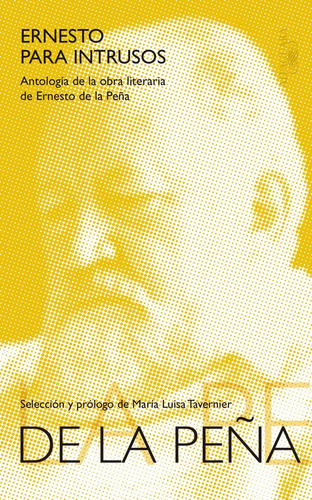 Ernesto para intrusos: Antología de la obra literaria de Ernesto de la Peña, de De la Peña, Ernesto. Literatura Hispánica Editorial Alfaguara, tapa blanda en español, 2015