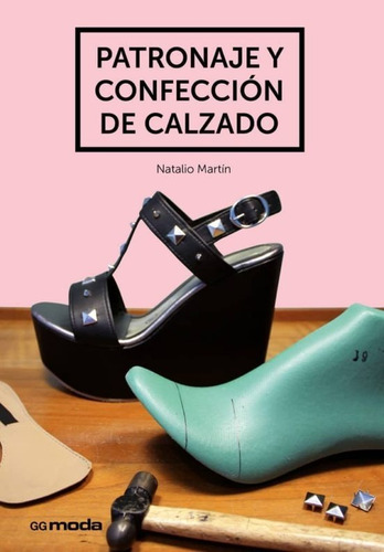 Patronaje Y Confección De Calzado | Natalio Martín Arroyo