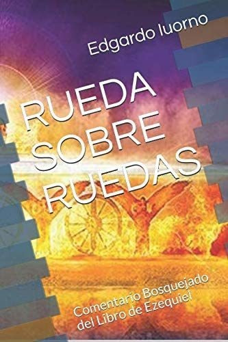 Libro: Rueda Sobre Ruedas: Comentario Bosquejado Del Libro D