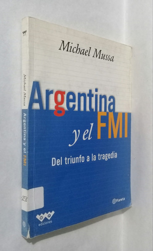 Argentina Y El Fmi Del Triunfo A La Tragedia Michael Musa