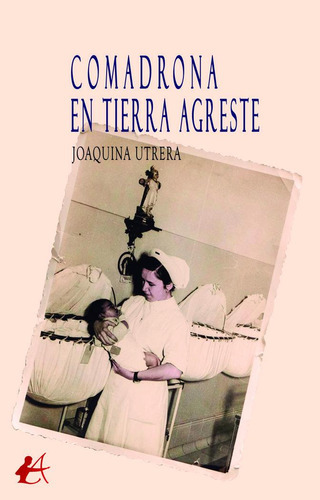 Comadrona En Tierra Agreste, De Utrera, Joaquina. Editorial Adarve, Tapa Blanda En Español