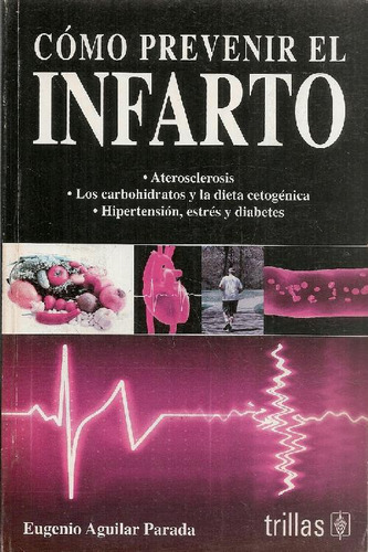 Libro Como Prevenir El Infarto De Eugenio Aguilar Parada
