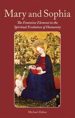 Libro Mary And Sophia : The Feminine Element In The Spiri...