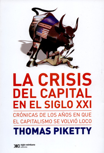 Libro Crisis Del Capital En El Siglo Xxi: Crónicas De Los Añ