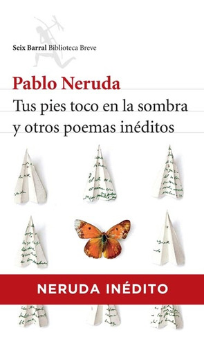 Tus Pies Toco En La Sombra Y Otros Poemas Inéditos - Pablo N