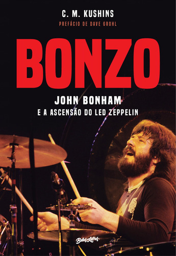 Bonzo: John Bonham E A Ascensão Do Led Zeppelin, De Kushins, C.m.. Editora Belas Letras, Capa Mole Em Português