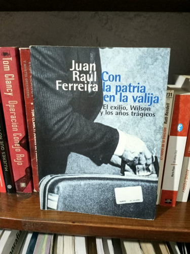 Libro Con La Patria En La Valija - Juan Raúl Ferreira