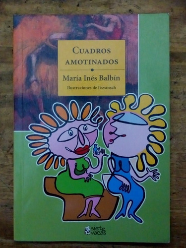 Libro Cuadros Amotinados De Maria Ines Balbin (15)