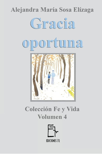 Libro Gracia Oportuna (fe Y Vida) (spanish Edition)