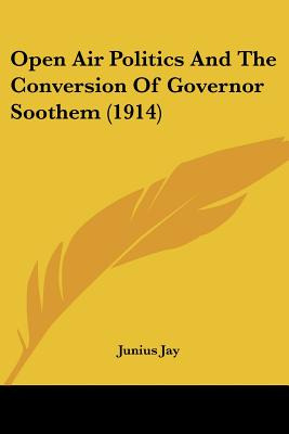 Libro Open Air Politics And The Conversion Of Governor So...