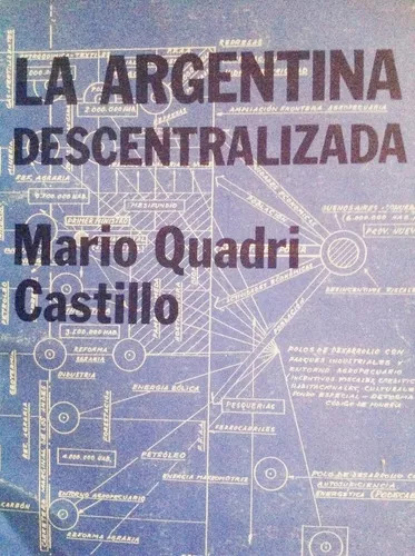 Mario Quadri Castillo: La Argentina Descentralizada