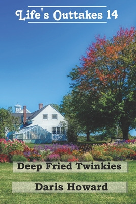 Libro Deep Fried Twinkies - Life's Outtakes 14: Life's Ou...