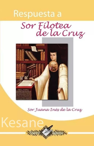 Respuesta A Sor Filotea Sor Juana Ines Nuevo Talento