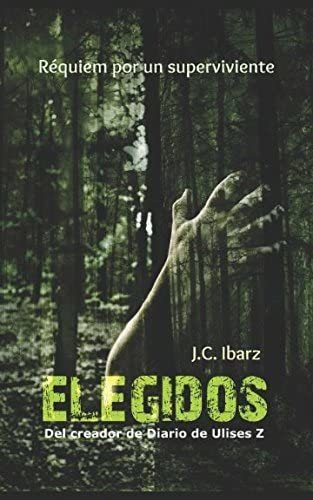 Libro: Elegidos (réquiem Por Un Superviviente) (edición