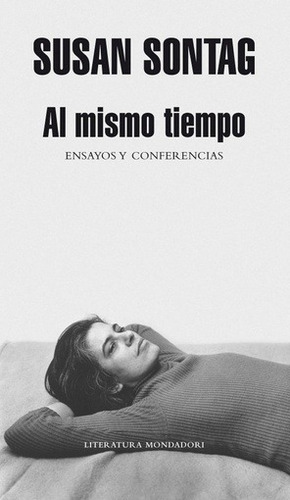 Al Mismo Tiempo. Ensayos Y Conferencias - Susan Sontag