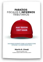 Comprar Paraisos Fiscales E Infiernos Tributarios - Martin A. Litwak