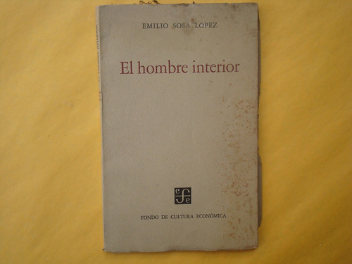 Emilio Sosa López, El Hombre Interior, Fce, México, 1962, 89