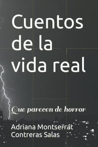 Cuentos De La Vida Real: Que Parecen De Horror