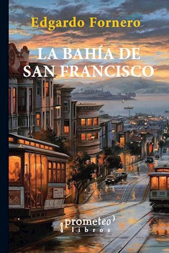 Libro La Bahia De San Francisco De Edgardo Fornero