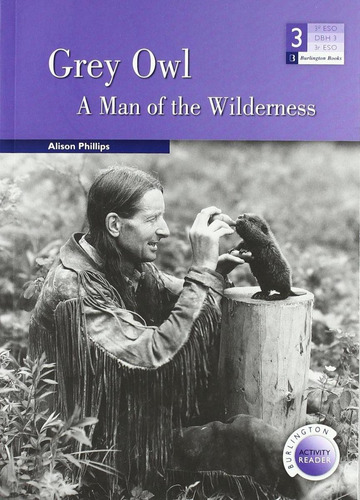 Libro: (bar.3).grey Owl.(3o.eso) A Man Of The Wilderness. Ph