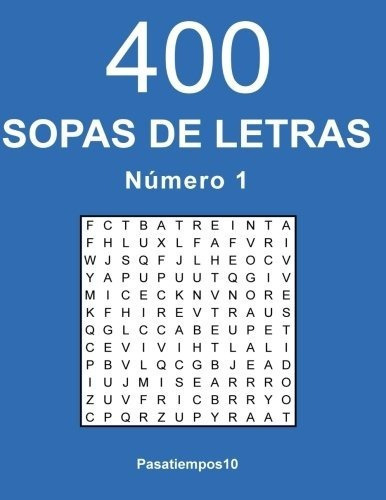 400 Sopas De Letras En Español - N 1 (volumen 1) (edicion En