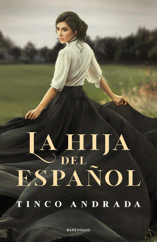 La hija del español, de Tinco Andrada. Editorial Bärenhaus, tapa blanda en español, 2021