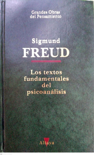 Los Textos Fundamentales Del Psicoanálisis De Sigmund Freud