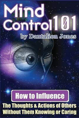 Libro Mind Control 101 : How To Influence The Thoughts An...