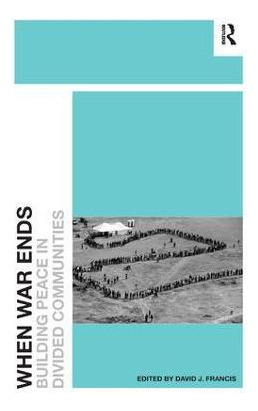Libro When War Ends - Professor David J. Francis
