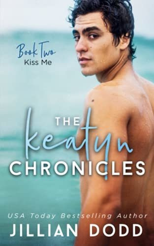 Book : Kiss Me (the Keatyn Chronicles) - Dodd, Jillian