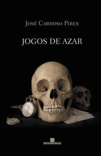 Jogos de azar, de Pires, José Cardoso. Editora Bertrand Brasil Ltda., capa mole em português, 2011