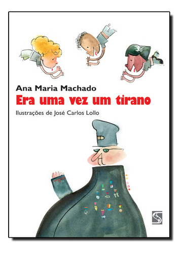 Era uma Vez um Tirano: CLASSICOS ANA MARIA MACHADO, de Ana María Machado. Editorial SALAMANDRA - MODERNA, tapa mole en português, 2003