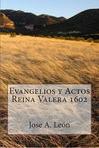 Libro: Evangelios Y Actos - Reina Valera 1602 (spanish Editi