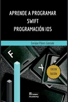 Comprar Libro: Aprende A Programar Swift Programación Ios: Tercera E