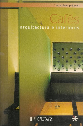 Libro Cafes Arquitectura E Interiores De Guillermo Raul Klic