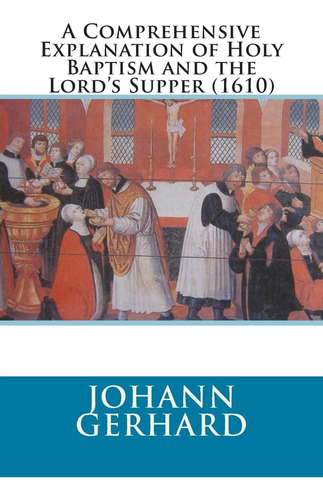 Libro: A Comprehensive Explanation Of Holy Baptism And The