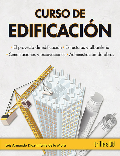 Curso De Edificacion: , De Diaz Infante De La Mora, Luis Armando., Vol. 1. Editorial Trillas, Tapa Pasta Blanda, Edición 1 En Español, 2023