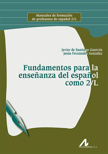 Fundamentos Para La Enseñanza Español Como 2/L, de VV. AA.. Editorial ARCO-LIBROS, tapa blanda en castellano, 2017