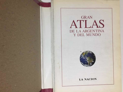 Gran Atlas De La Argentina Y El Mundo La Nación (Usado)