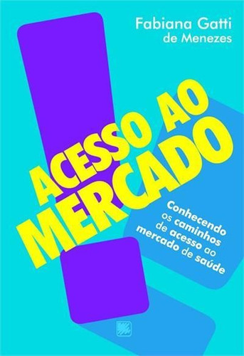 Acesso Ao Mercado: Conhecendo Os...1ªed.(2021) - Livro
