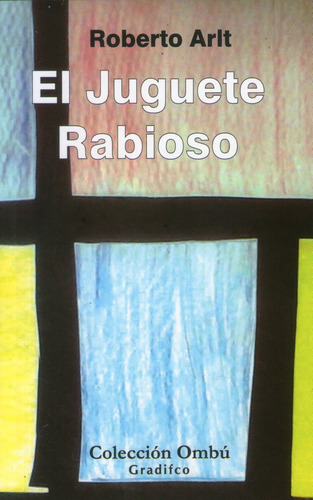 El Juguete Rabioso - Roberto Arlt - Libro