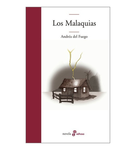Los Malaquias. Andrea Del Fuego. Edhasa