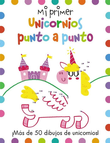 Mi Primer Unicornios Punto A Punto, De Potter, Joe. Editorial Hachette En Español