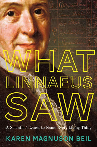 Libro What Linnaeus Saw: A Scientist's Quest To Name Every