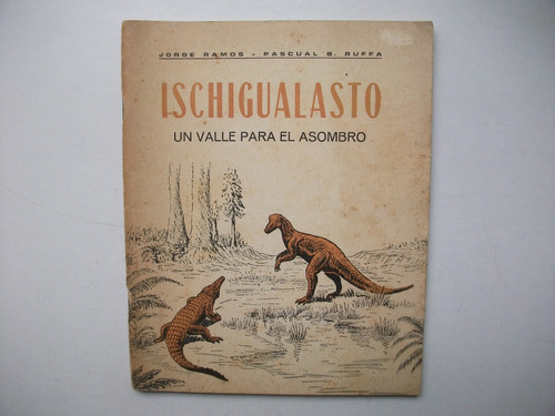 Ischigualasto - Un Valle Para El Asombro - Ramos / Ruffa